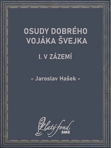 Obálka knihy Osudy dobrého vojáka Švejka I