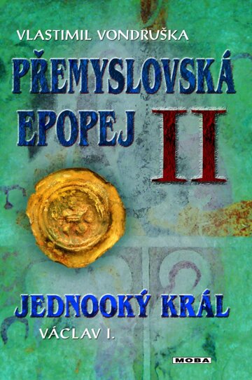 Obálka knihy Přemyslovská epopej II - Jednooký král Václav I.