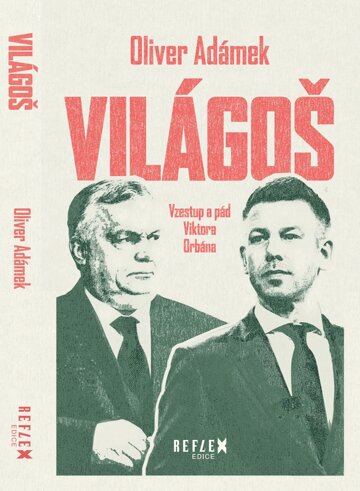 Obálka e-magazínu Világoš, Vzestup a pád Viktora Orbána