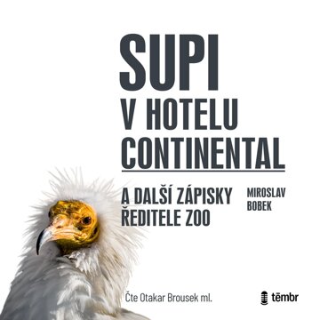 Obálka audioknihy Supi v hotelu Continental a další zápisky ředitele zoo