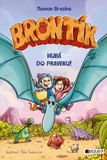 Obálka knihy Brontík 2 - Hurá do praveku!