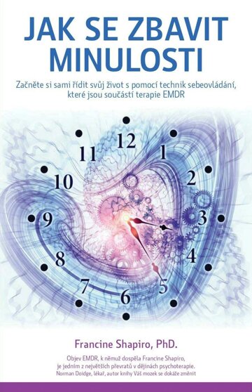 Obálka e-magazínu Jak se zbavit minulosti - Vezměte život do vlastních rukou pomocí terapie EMDR