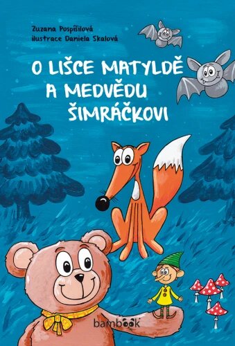 Obálka knihy O lišce Matyldě a medvědu Šimráčkovi