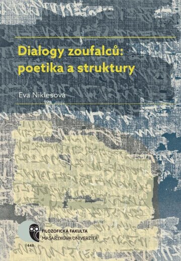 Obálka knihy Dialogy zoufalců: poetika a struktury