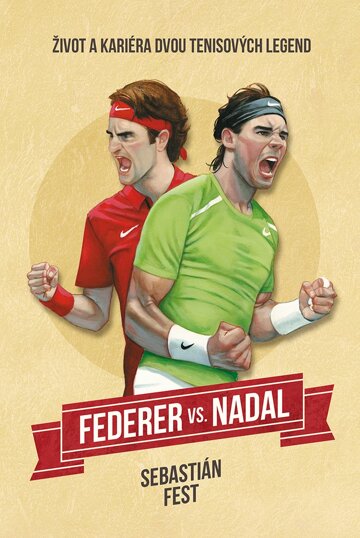 Obálka knihy Federer vs. Nadal: Život a kariéra dvou tenisových legend
