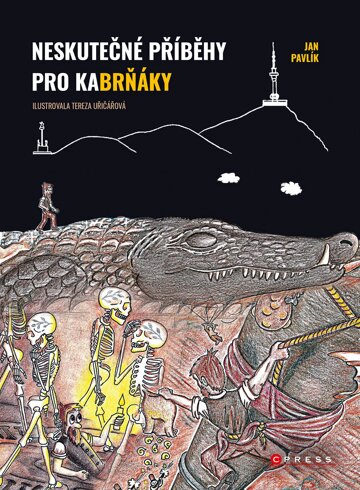 Obálka knihy Neskutečné příběhy pro kaBrňáky