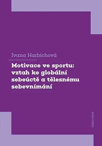 Obálka knihy Motivace ve sportu: vztah ke globální sebeúctě a tělesnému sebevnímání