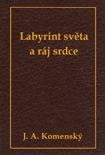 Obálka knihy Labyrint světa a ráj srdce