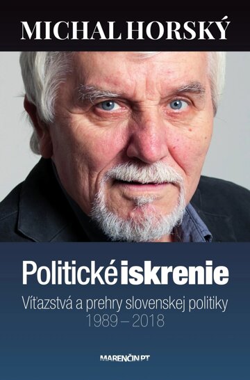 Obálka knihy Politické iskrenie|Víťazstvá a prehry slovenskej politiky|1989 – 2018