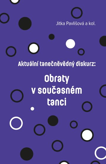 Obálka knihy Aktuální tanečněvědný diskurz: Obraty v současném tanci