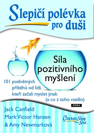 Obálka knihy Slepičí polévka pro duši: Síla pozitivního myšlení