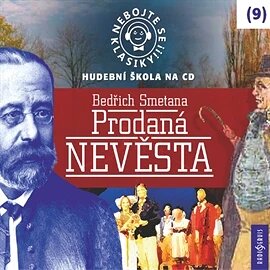 Nebojte se klasiky! Hudební škola 9 - Prodaná nevěsta