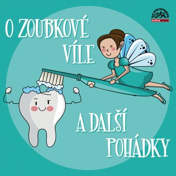 Obálka audioknihy O zoubkové víle a další pohádky