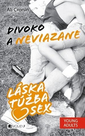 Obálka knihy Láska, túžba, sex 2 – Divoko a neviazane