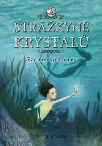 Obálka knihy Strážkyně krystalů: Slzy mořských panen