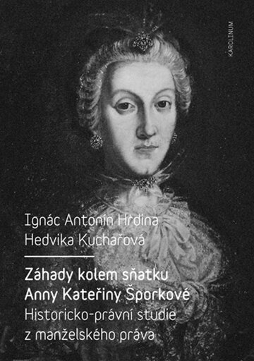 Obálka knihy Záhady kolem sňatku Anny Kateřiny Šporkové