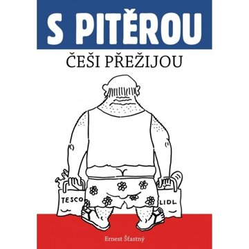 Obálka knihy S Pitěrou Češi přežijou