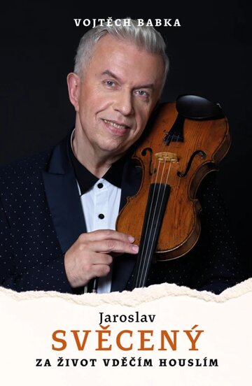 Obálka knihy Jaroslav Svěcený: Za život vděčím houslím