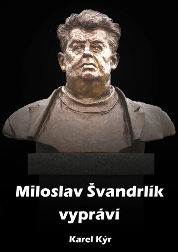 Obálka knihy Miloslav Švandrlík vypráví
