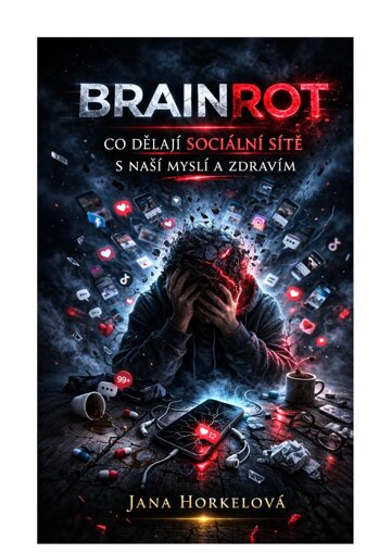 Obálka knihy Brainrot: Co dělají sociální sítě s naší myslí a zdravím