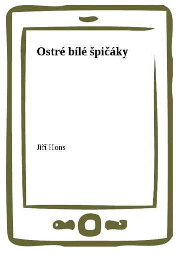 Obálka knihy Ostré bílé špičáky