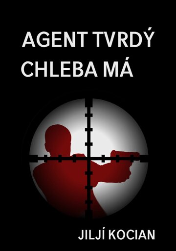 Obálka knihy Agent tvrdý chleba má