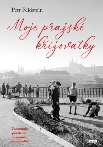 Obálka knihy Moje pražské křižovatky