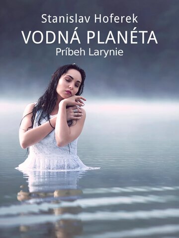 Obálka knihy Vodná planéta: Príbeh Larynie