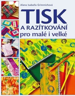 Obálka knihy Tisk a razítkování pro malé i velké