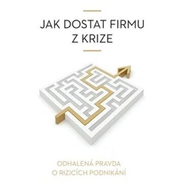 Obálka audioknihy Jak dostat firmu z krize