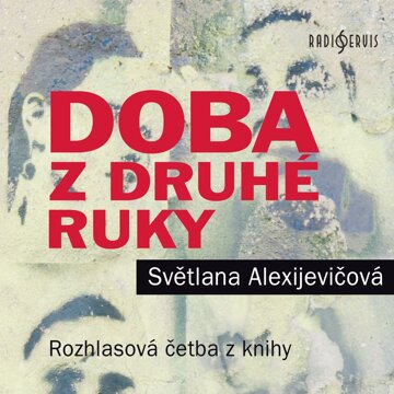 Obálka audioknihy Doba z druhé ruky: Konec rudého člověka