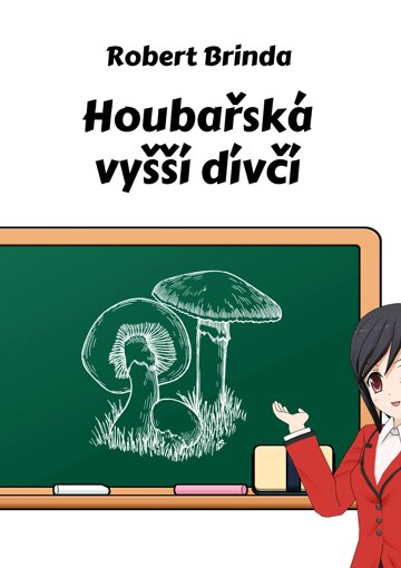 Obálka knihy Houbařská vyšší dívčí