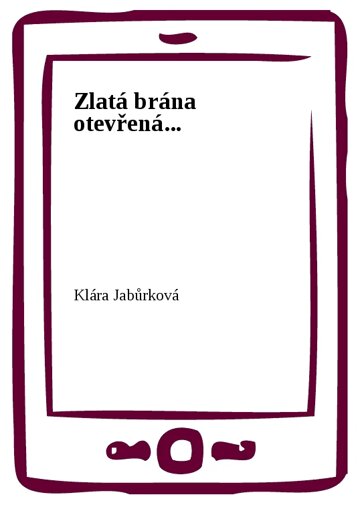 Obálka knihy Zlatá brána otevřená...