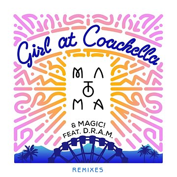 Obálka uvítací melodie Girl At Coachella (with Matoma & MAGIC! feat. DRAM)