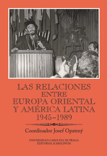Obálka knihy Las relaciones entre Europa Oriental y América Latina 1945-1989