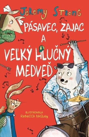 Obálka knihy Pásavec, zajac a veľký hlučný medveď