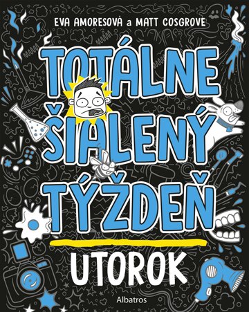 Obálka knihy Totálne šialený týždeň - Utorok