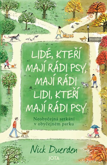 Obálka knihy Lidé, kteří mají rádi psy, mají rádi lidi, kteří mají rádi psy