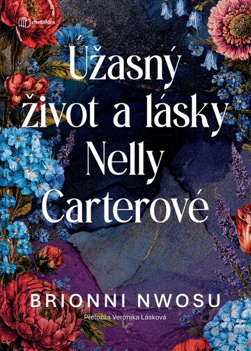 Obálka knihy Úžasný život a lásky Nelly Carterové
