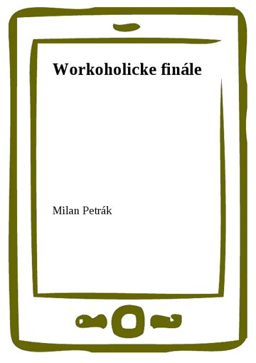 Obálka knihy Workoholicke finále
