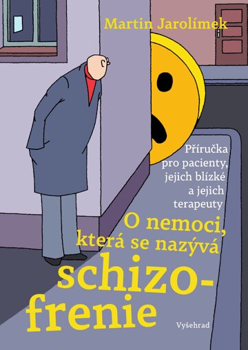 Obálka knihy O nemoci, která se nazývá schizofrenie