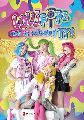 Obálka knihy Lollipopz: Staň se hvězdou i ty