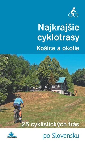 Obálka knihy Najkrajšie cyklotrasy – Košice a okolie