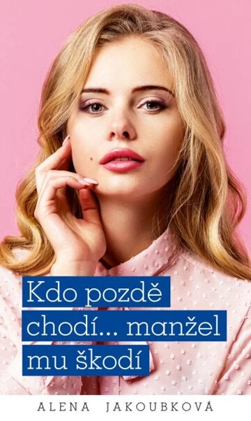 Obálka knihy ﻿Kdo pozdě chodí… manžel mu škodí