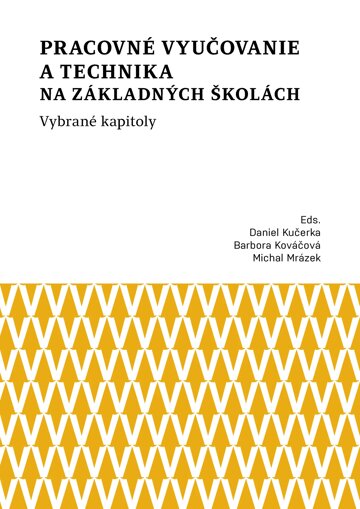 Obálka knihy Pracovné vyučovanie a technika na základných školách. Vybrané kapitoly