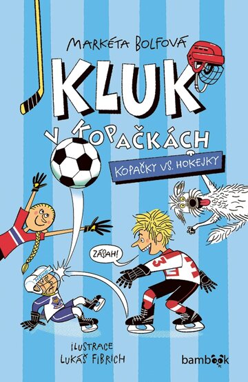 Obálka knihy Kluk v kopačkách – Kopačky vs. hokejky