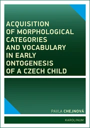 Acquisition of morphological categories and vocabulary in early ontogenesis of Czech child