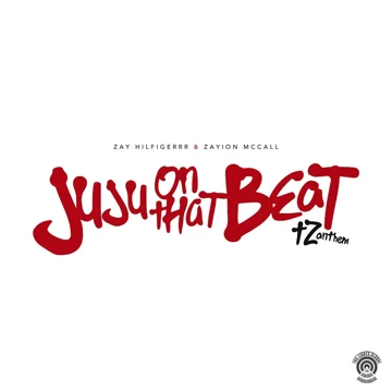 Juju on That Beat (TZ Anthem)