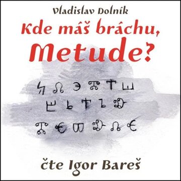 Obálka audioknihy Kde máš bráchu, Metude?