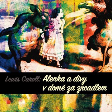 Obálka audioknihy Lewis Caroll: Alenka a divy v domě za zrcadlem